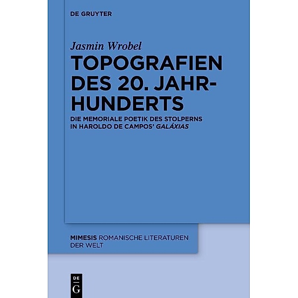 Topografien des 20. Jahrhunderts / mimesis Bd.82, Jasmin Wrobel
