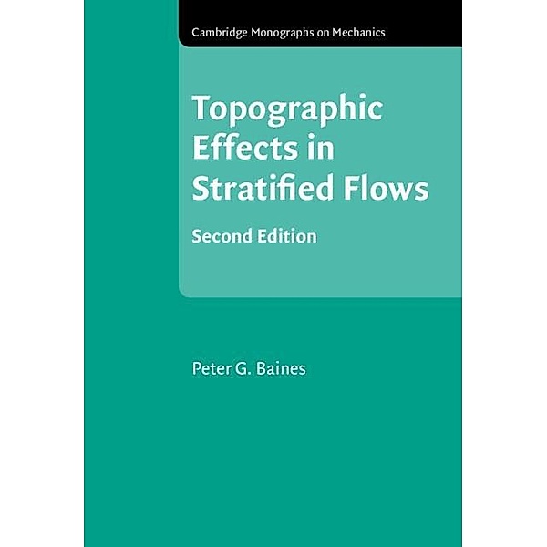 Topographic Effects in Stratified Flows / Cambridge Monographs on Mechanics, Peter G. Baines