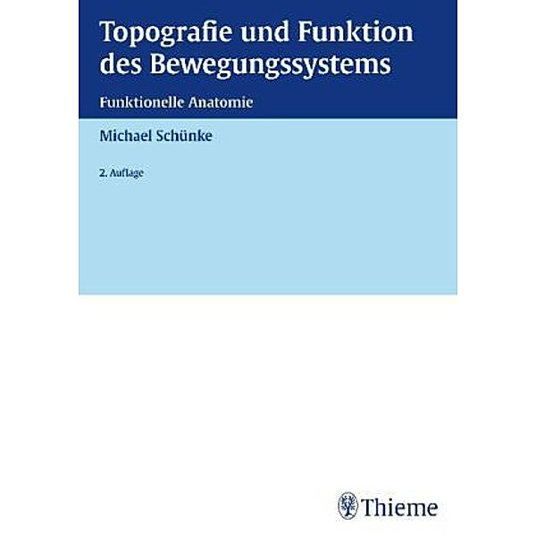 Topographie und Funktion des Bewegungssystems, Michael Schünke