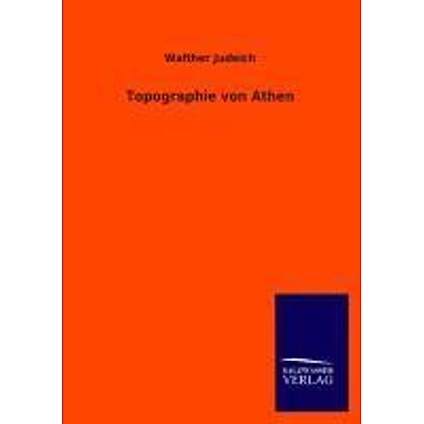 Topographie von Athen, Walther Judeich