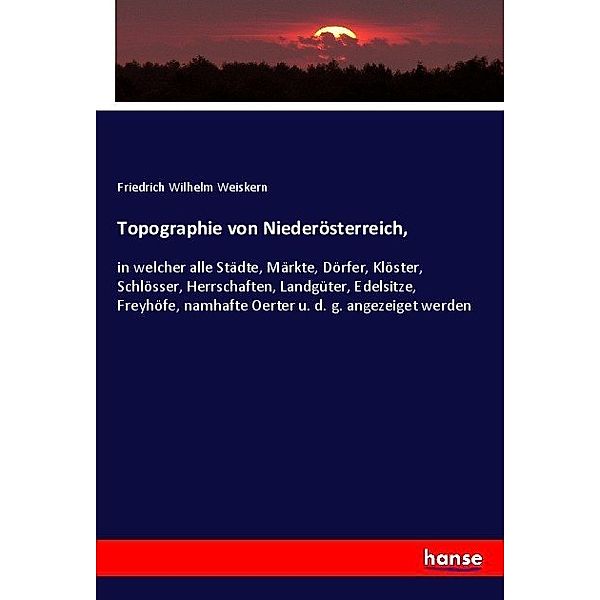 Topographie von Niederösterreich,, Friedrich Wilhelm Weiskern