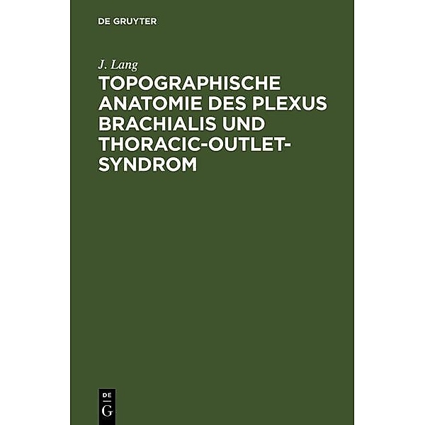 Topographische Anatomie des Plexus brachialis und Thoracic-outlet-Syndrom, J. Lang