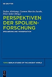 Topoi - Berlin Studies of the Ancient World / Topoi - Berliner Studien der Alten Welt: 15 Perspektiven der Spolienforschung - eBook - - -,