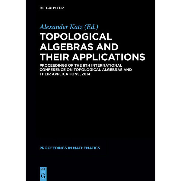 Topological Algebras and their Applications