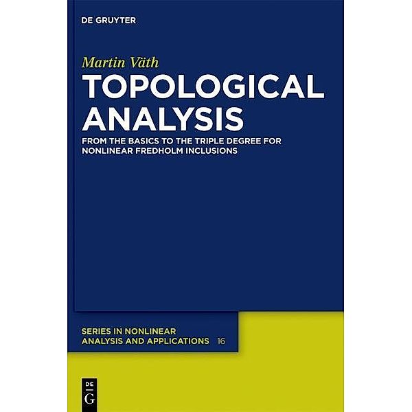 Topological Analysis / De Gruyter Series in Nonlinear Analysis and Applications Bd.16, Martin Väth