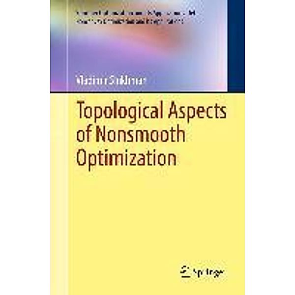 Topological Aspects of Nonsmooth Optimization / Nonconvex Optimization and Its Applications Bd.64, Vladimir Shikhman