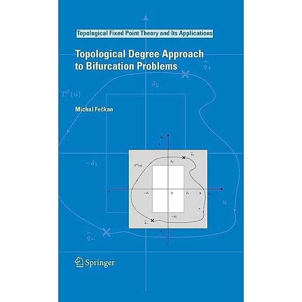 Topological Degree Approach to Bifurcation Problems / Topological Fixed Point Theory and Its Applications Bd.5, Michal Feckan