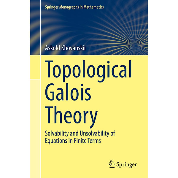 Topological Galois Theory, Askold Khovanskii