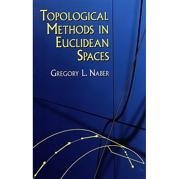 Topological Methods in Euclidean Spaces, Gregory L. Naber
