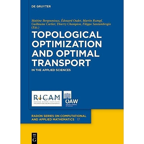 Topological Optimization and Optimal Transport / Radon Series on Computational and Applied Mathematics Bd.17