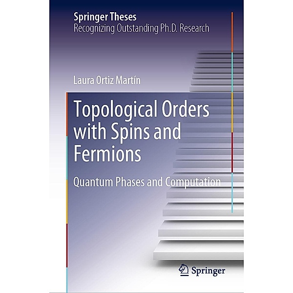 Topological Orders with Spins and Fermions / Springer Theses, Laura Ortiz Martín