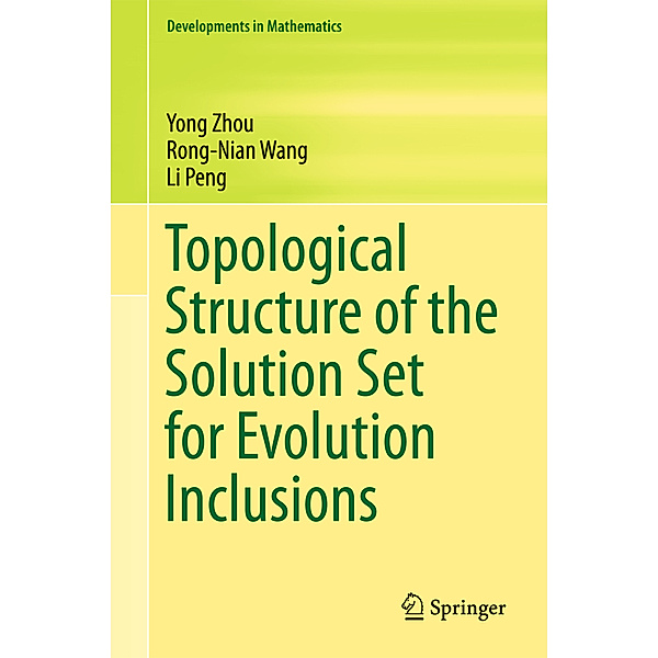 Topological Structure of  the Solution Set for Evolution Inclusions, Yong Zhou, Rong-Nian Wang, Li Peng