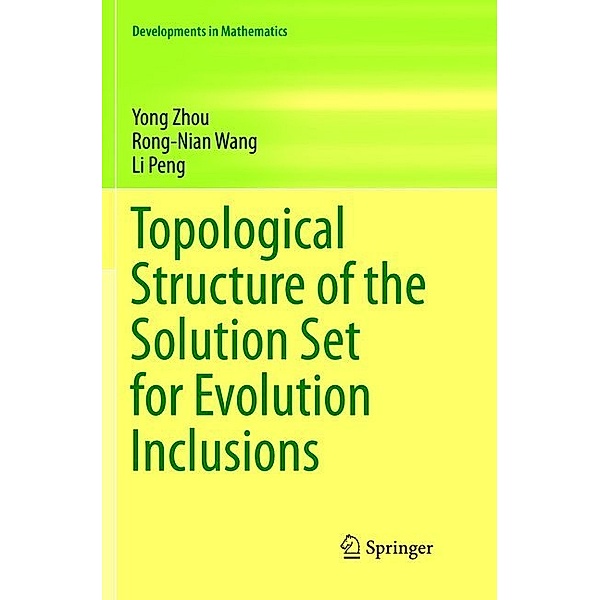 Topological Structure of  the Solution Set for Evolution Inclusions, Yong Zhou, Rong-Nian Wang, Li Peng