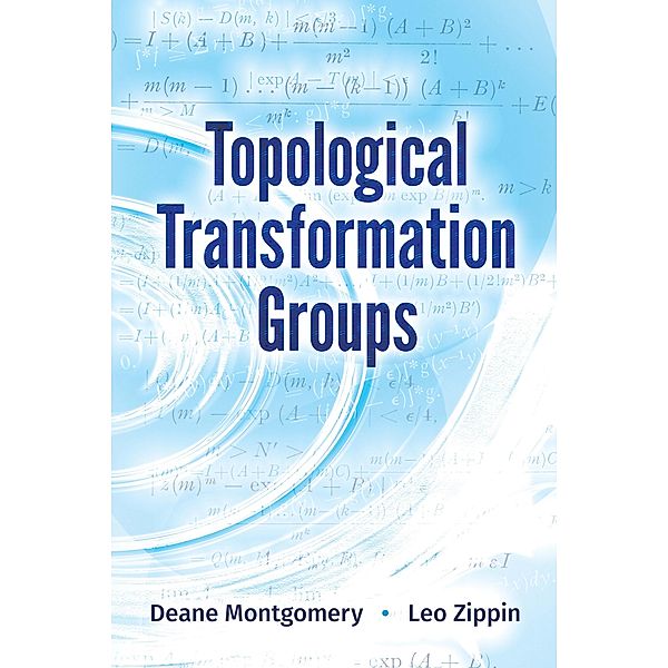 Topological Transformation Groups / Dover Books on Mathematics, Deane Montgomery, Leo Zippin