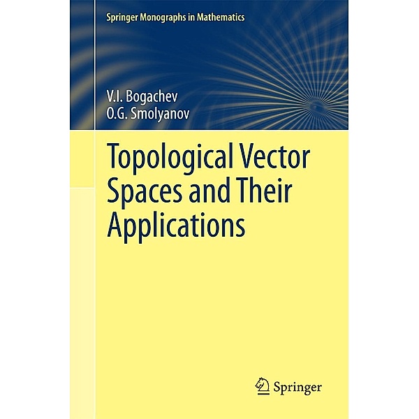 Topological Vector Spaces and Their Applications / Springer Monographs in Mathematics, V. I. Bogachev, O. G. Smolyanov