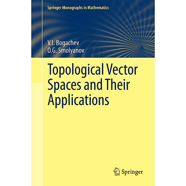 Topological Vector Spaces and Their Applications, V.I. Bogachev, O.G. Smolyanov