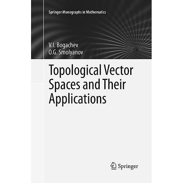 Topological Vector Spaces and Their Applications, V. I. Bogachev, O. G. Smolyanov