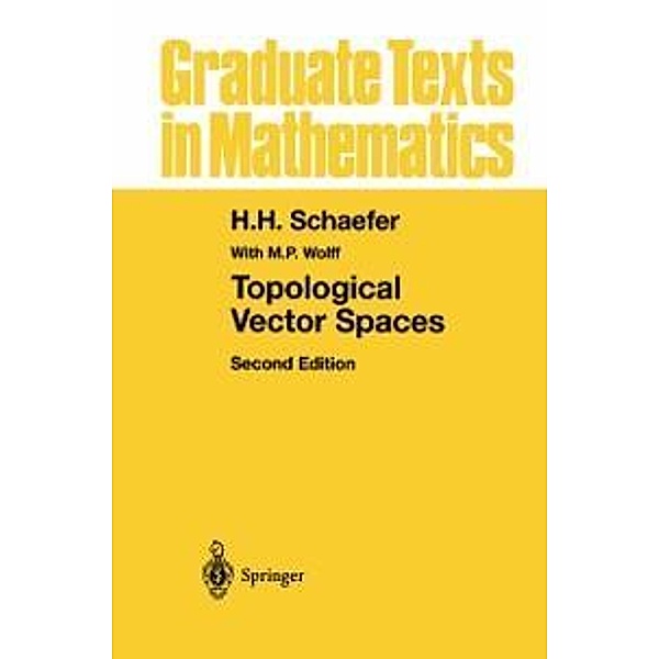 Topological Vector Spaces / Graduate Texts in Mathematics Bd.3, H. H. Schaefer