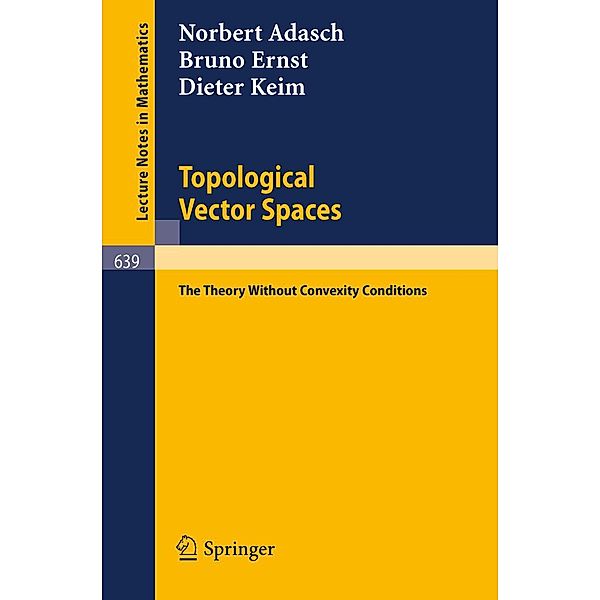 Topological Vector Spaces / Lecture Notes in Mathematics Bd.639, Norbert Adasch, Bruno Ernst, Dieter Keim