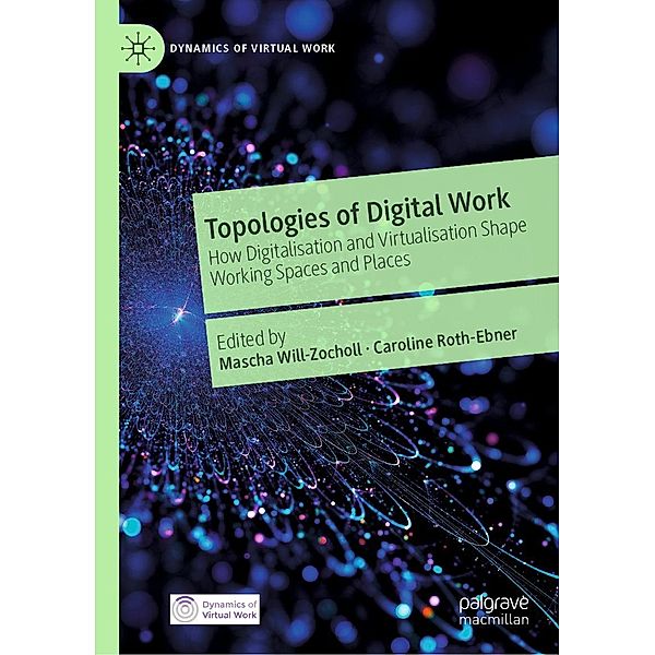 Topologies of Digital Work / Dynamics of Virtual Work