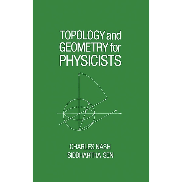 Topology and Geometry for Physicists, Charles Nash, Siddhartha Sen