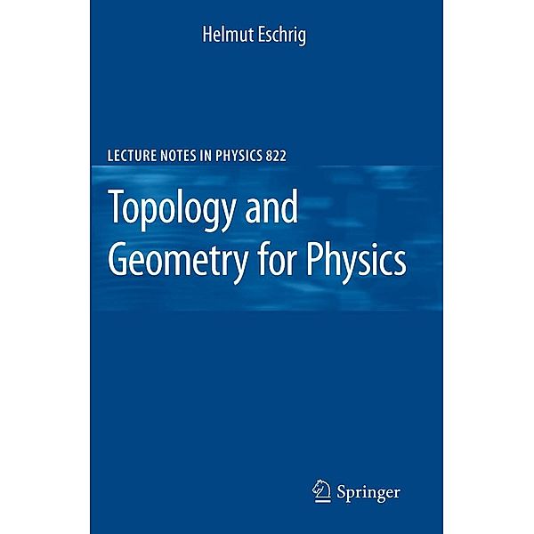 Topology and Geometry for Physics / Lecture Notes in Physics Bd.822, Helmut Eschrig