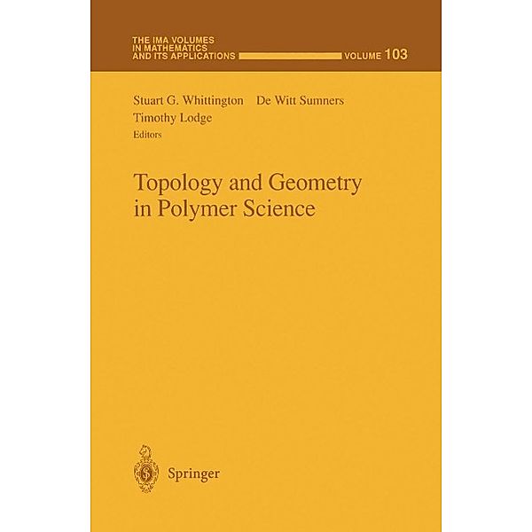Topology and Geometry in Polymer Science / The IMA Volumes in Mathematics and its Applications Bd.103