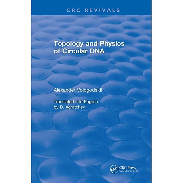 Topology and Physics of Circular DNA (1992), Alexander Vologodskii