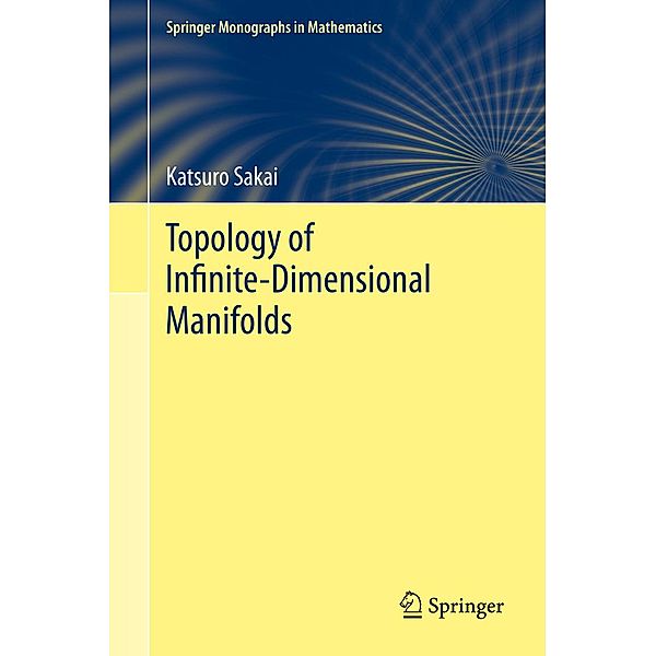 Topology of Infinite-Dimensional Manifolds / Springer Monographs in Mathematics, Katsuro Sakai