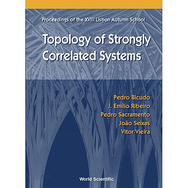 Topology Of Strongly Correlated Systems, Procs Of The Xviii Lisbon Autumn School