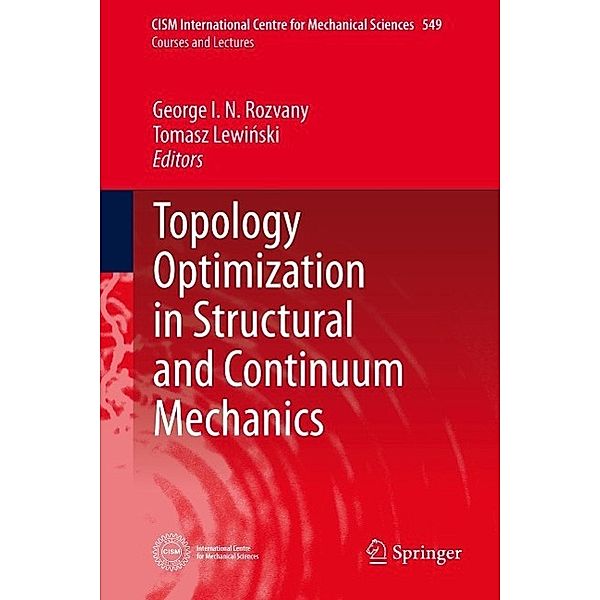 Topology Optimization in Structural and Continuum Mechanics / CISM International Centre for Mechanical Sciences Bd.549