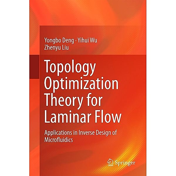 Topology Optimization Theory for Laminar Flow, Yongbo Deng, Yihui Wu, Zhenyu Liu