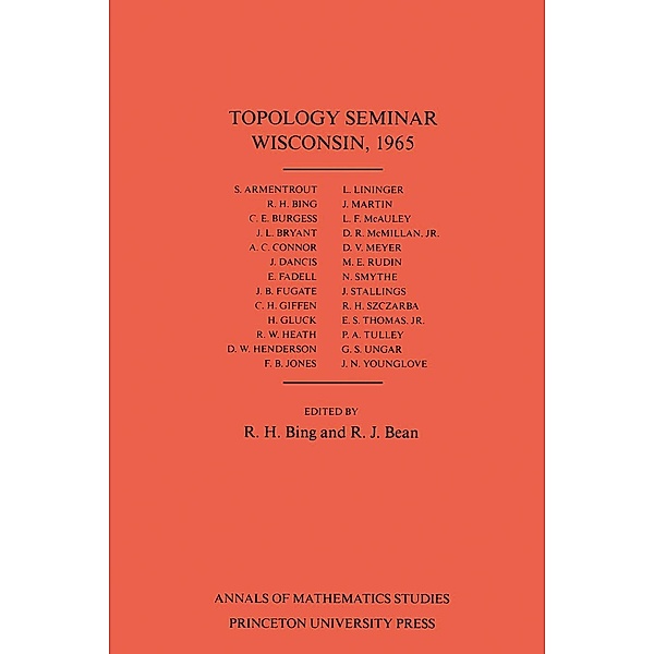 Topology Seminar Wisconsin, 1965. (AM-60), Volume 60 / Annals of Mathematics Studies Bd.60