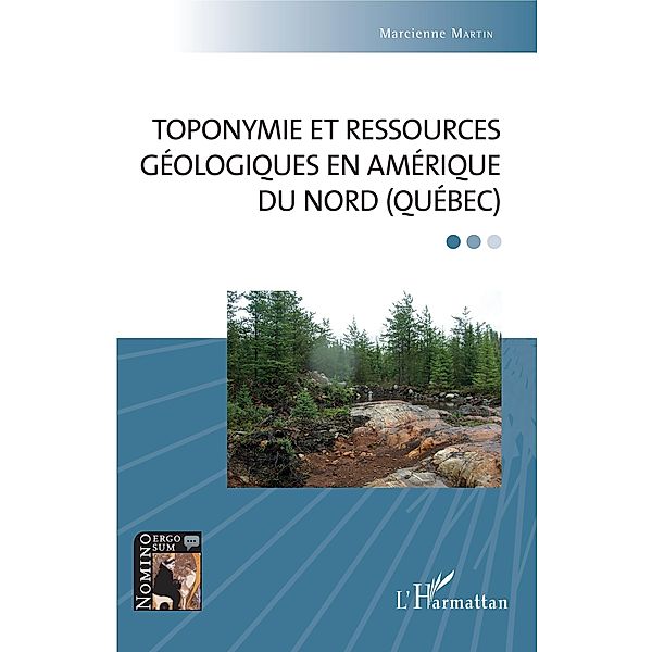 Toponymie et ressources geologiques en Amerique du Nord (Quebec), Martin Marcienne Martin