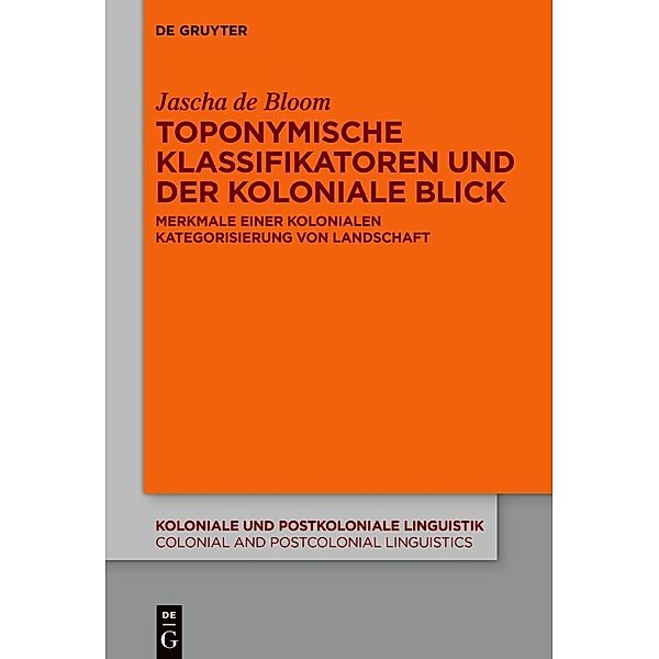 Toponymische Klassifikatoren und der koloniale Blick, Jascha de Bloom