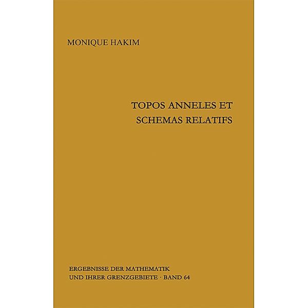 Topos anneles et schemas relatifs / Ergebnisse der Mathematik und ihrer Grenzgebiete. 2. Folge Bd.64, Monique Hakim