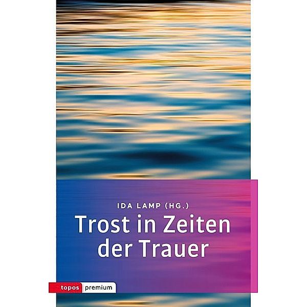 topos premium / Trost in Zeiten der Trauer