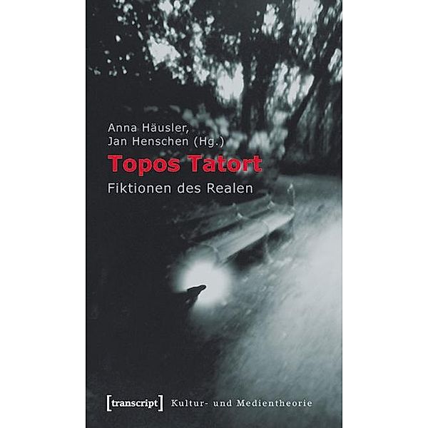 Topos Tatort / Kultur- und Medientheorie