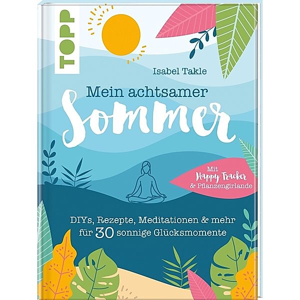Topp Buchreihe / Mein achtsamer Sommer, Isabel Takle