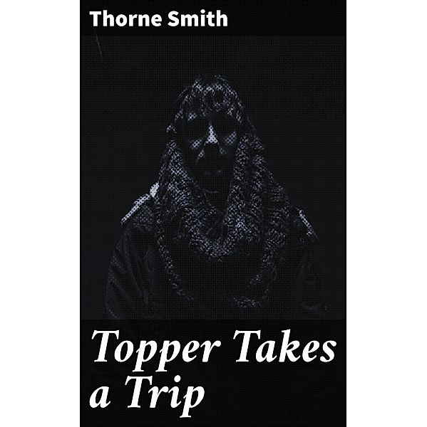 Topper Takes a Trip, Thorne Smith