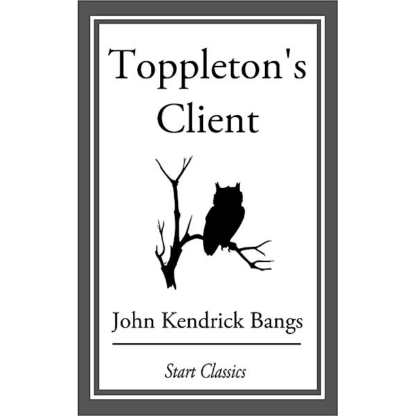 Toppleton's Client, John Kendrick Bangs