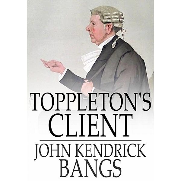 Toppleton's Client / The Floating Press, John Kendrick Bangs