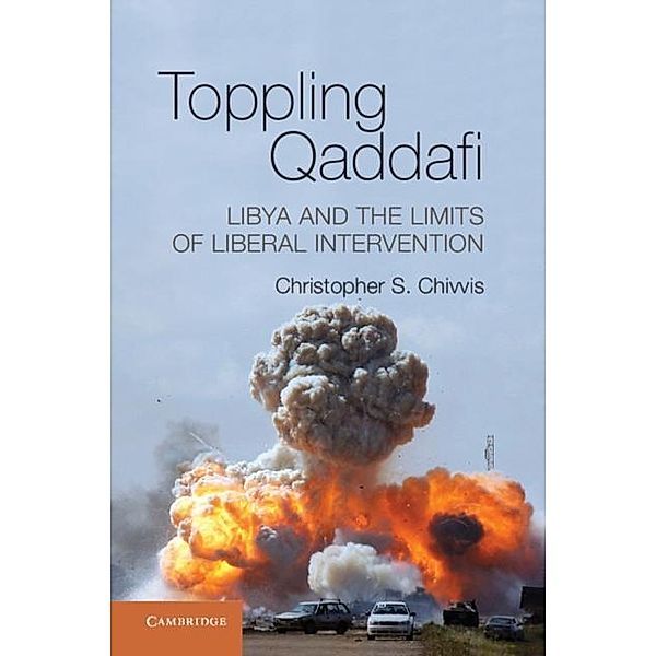 Toppling Qaddafi, Christopher S. Chivvis
