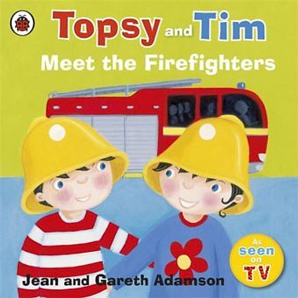 Topsy and Tim - Meet the Firefighters, Jean Adamson