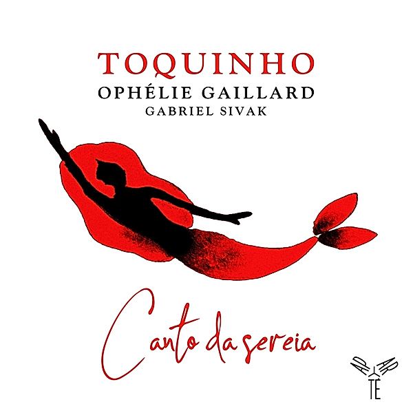 Toquinho: Canto Da Sereia, Toquinho, Ophelie Gaillard, Gabriel Sivak