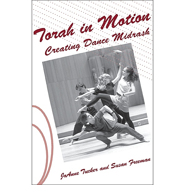 Torah in Motion, Joanne Tucker, Susan Freeman