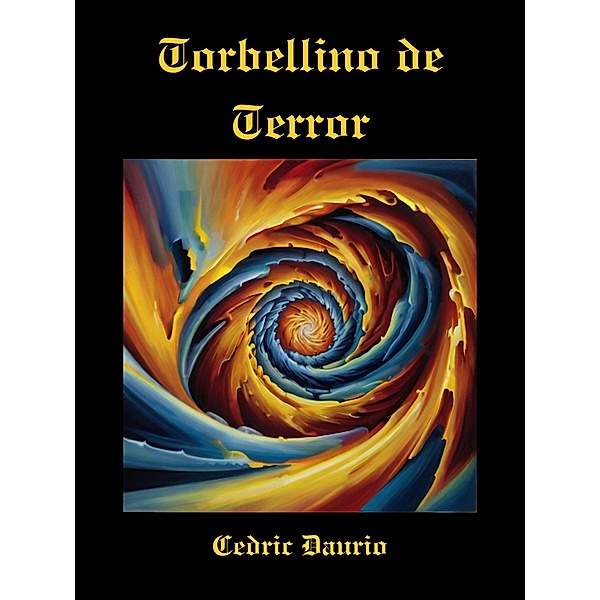 Torbellino de Terror, Cedric Daurio