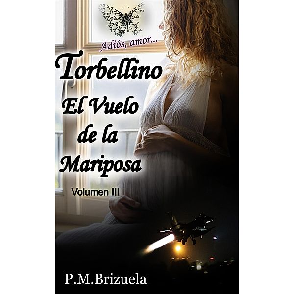 Torbellino: El Vuelo de la Mariposa / Torbellino, P. M. Brizuela