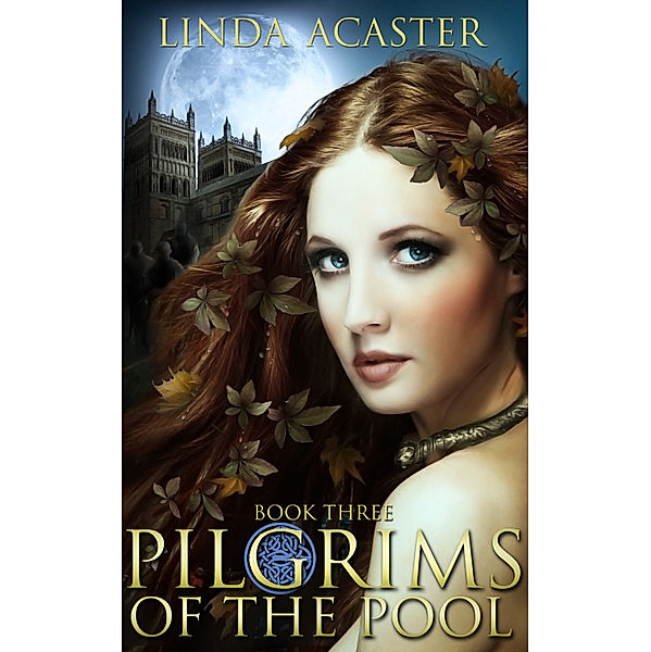 Torc of Moonlight: Pilgrims of the Pool: Book 3, Linda Acaster