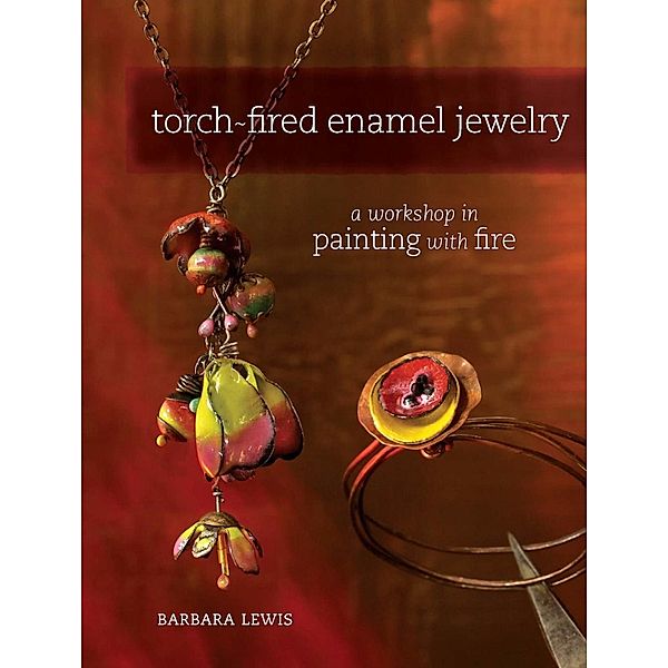 Torch-Fired Enamel Jewelry, Barbara Lewis